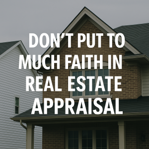 Don’t Put Too Much Faith in That Real Estate Appraisal | Chicago Market 2025 3 Lucid Realty appraisals
